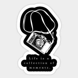 life is collection of moments (white writting) Sticker